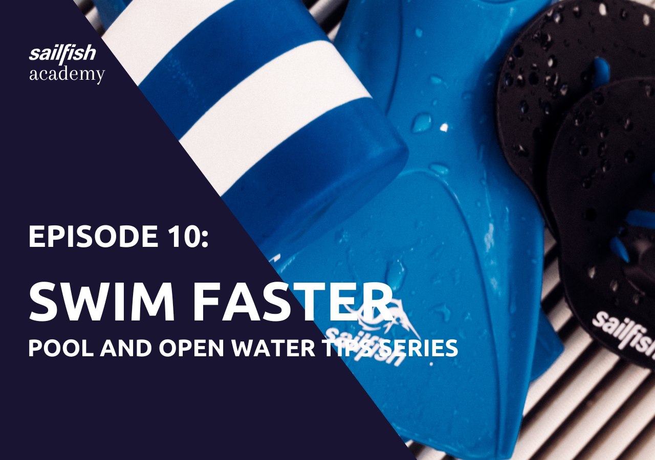 SAILFISH ACADEMY | EPISODE 10: HOW TO SWIM FASTER